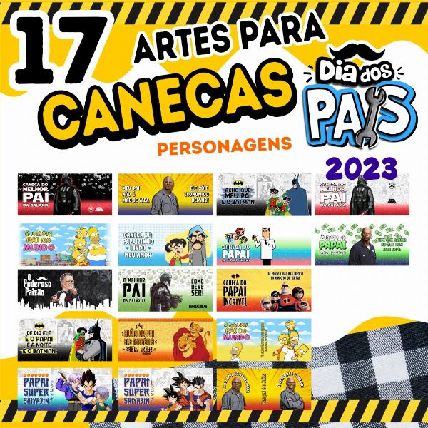 Kit 17 Artes Para Canecas Dia dos Pais 2023 Personagens