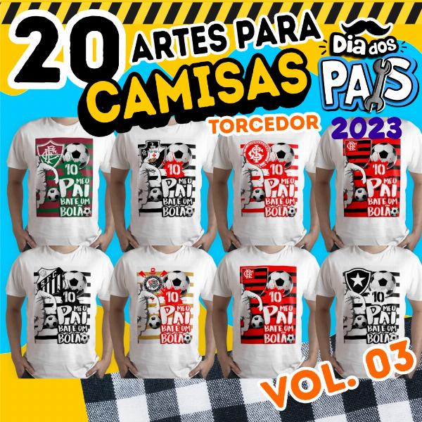 Kit 20 Artes Prontas Para Camisas Dia Dos Pais 2023 Torcedor Vol 03